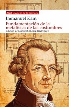 FUNDAMENTACIÓN DE LA METAFÍSICA DE LAS COSTUMBRES | 9788446055433 | KANT, IMMANUEL | Libreria Geli - Librería Online de Girona - Comprar libros en catalán y castellano