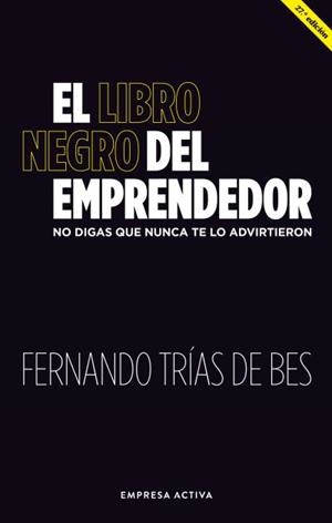 EL LIBRO NEGRO DEL EMPRENDEDOR | 9788416997886 | TRIAS DE BES, FERNANDO | Libreria Geli - Librería Online de Girona - Comprar libros en catalán y castellano