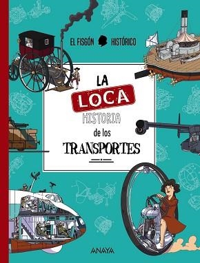 LA LOCA HISTORIA DE LOS TRANSPORTES | 9788414336335 | FISGÓN HISTÓRICO, EL | Libreria Geli - Librería Online de Girona - Comprar libros en catalán y castellano