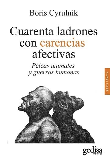 CUARENTA LADRONES CON CARENCIAS AFECTIVAS | 9788419406729 | CYRULNIK, BORIS | Libreria Geli - Librería Online de Girona - Comprar libros en catalán y castellano