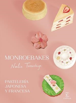 MONROEBAKES.PASTELERÍA JAPONESA Y FRANCESA | 9788467073096 | TOMOSHIGE, NOELIA | Libreria Geli - Librería Online de Girona - Comprar libros en catalán y castellano