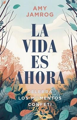 LA VIDA ES AHORA | 9788419996329 | JAMROG, AMY | Libreria Geli - Librería Online de Girona - Comprar libros en catalán y castellano