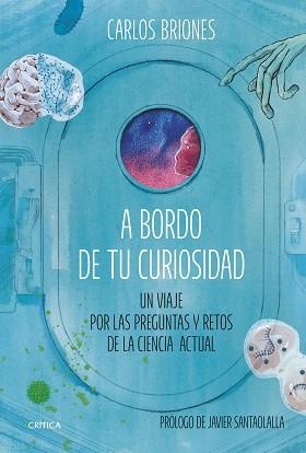 A BORDO DE TU CURIOSIDAD | 9788491996484 | BRIONES LLORENTE, CARLOS/AMATE, KIM | Libreria Geli - Librería Online de Girona - Comprar libros en catalán y castellano
