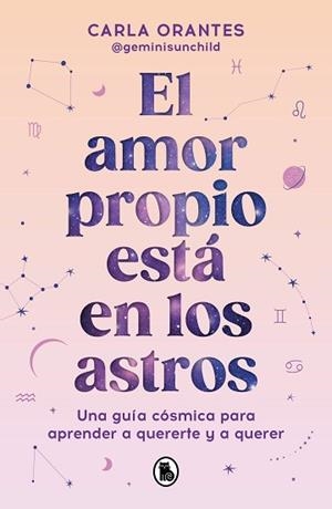EL AMOR PROPIO ESTÁ EN LOS ASTROS | 9788402429209 | ORANTES (@GEMINISUNCHILD), CARLA | Libreria Geli - Librería Online de Girona - Comprar libros en catalán y castellano