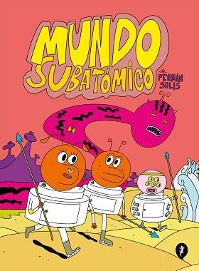 MUNDO SUBATÓMICO | 9788419409300 | SOLÍS, FERMÍN | Llibreria Geli - Llibreria Online de Girona - Comprar llibres en català i castellà