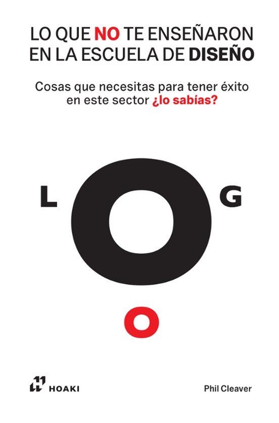 LO QUE NO TE ENSEÑARON EN LA ESCUELA DE DISEÑO | 9788410650107 | CLEAVER,PHIL | Libreria Geli - Librería Online de Girona - Comprar libros en catalán y castellano