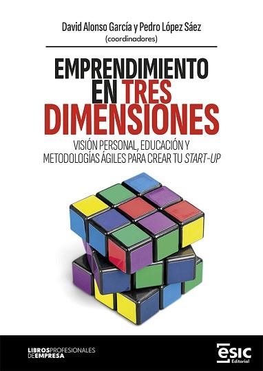 EMPRENDIMIENTO EN TRES DIMENSIONES | 9788411920667 | ALONSO GARCÍA, DAVID/LÓPEZ SÁEZ, PEDRO | Libreria Geli - Librería Online de Girona - Comprar libros en catalán y castellano