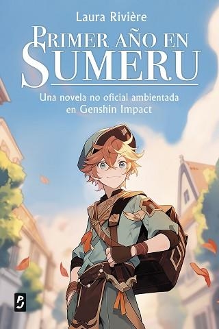 GENSHIN IMPACT. PRIMER AÑO EN SUMERU | 9788408288626 | RIVIÈRE, LAURA | Libreria Geli - Librería Online de Girona - Comprar libros en catalán y castellano