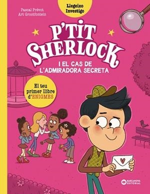 P'TIT SHERLOCK I EL CAS DE L'ADMIRADORA SECRETA | 9788448964283 | PRÉVOT, PASCAL | Libreria Geli - Librería Online de Girona - Comprar libros en catalán y castellano