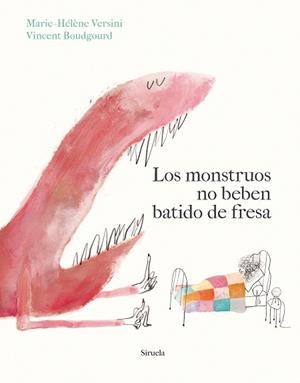 LOS MONSTRUOS NO BEBEN BATIDO DE FRESA | 9788419942913 | VERSINI, MARIE-HÉLÈNE/BOUDGOURD, VINCENT | Libreria Geli - Librería Online de Girona - Comprar libros en catalán y castellano