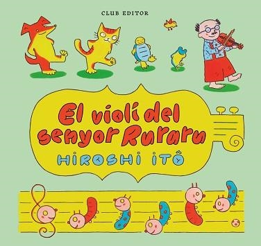 EL VIOLÍ DEL SENYOR RURARU | 9788473294423 | ITÔ, HIROSHI | Libreria Geli - Librería Online de Girona - Comprar libros en catalán y castellano