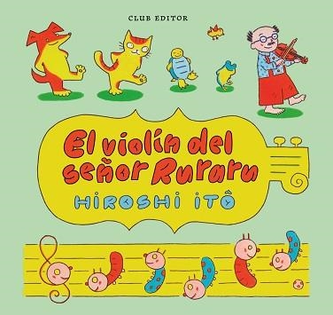 EL VIOLÍN DEL SENYOR RURARU | 9788473294430 | ITÔ, HIROSHI | Libreria Geli - Librería Online de Girona - Comprar libros en catalán y castellano