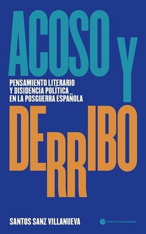 ACOSO Y DERRIBO | 9788412825022 | SANZ VILLANUEVA, SANTOS | Libreria Geli - Librería Online de Girona - Comprar libros en catalán y castellano