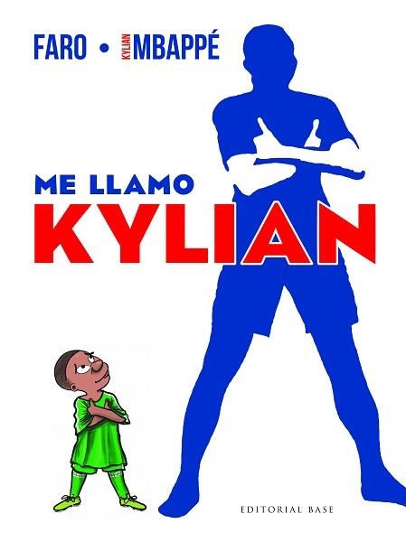 ME LLAMO KYLIAN | 9788410043374 | MBAPPÉ, KYLIAN | Libreria Geli - Librería Online de Girona - Comprar libros en catalán y castellano