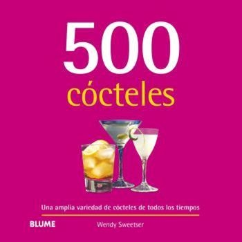 500 CÓCTELES (EDICIÓN 2024) | 9788410048713 | SWEETSER, WENDY | Libreria Geli - Librería Online de Girona - Comprar libros en catalán y castellano