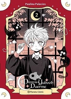 PLANETA MANGA: MIENTRAS YUBOOH DUERME Nº 02 | 9788411122542 | PALACIOS, PAULINA | Llibreria Geli - Llibreria Online de Girona - Comprar llibres en català i castellà