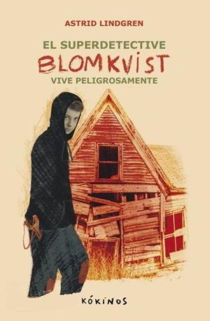 EL SUPER DETECTIVE BLOMKVIST VIVE PELIGROSAMENTE | 9788419475640 | LINDGREN, ASTRID | Libreria Geli - Librería Online de Girona - Comprar libros en catalán y castellano