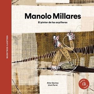 MANOLO MILLARES.EL PINTOR DE LAS ARPILLERAS | 9788418449376 | QUINEY, AITOR | Libreria Geli - Librería Online de Girona - Comprar libros en catalán y castellano