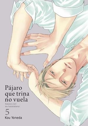 PÁJARO QUE TRINA NO VUELA-5 | 9788416188703 | YONEDA,KOU | Libreria Geli - Librería Online de Girona - Comprar libros en catalán y castellano