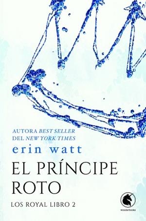 EL PRÍNCIPE ROTO | 9788418509889 | WATT, ERIN | Libreria Geli - Librería Online de Girona - Comprar libros en catalán y castellano
