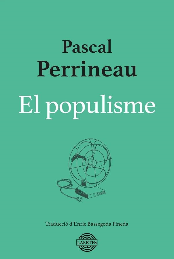 EL POPULISME | 9788419676139 | PERRINEAU, PASCAL | Libreria Geli - Librería Online de Girona - Comprar libros en catalán y castellano