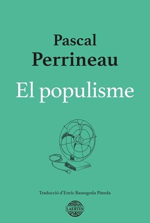 EL POPULISME | 9788419676139 | PERRINEAU, PASCAL | Llibreria Geli - Llibreria Online de Girona - Comprar llibres en català i castellà