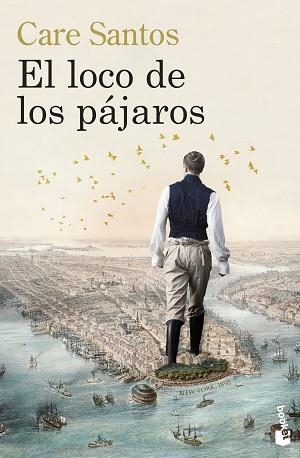 EL LOCO DE LOS PÁJAROS | 9788423365555 | SANTOS, CARE | Libreria Geli - Librería Online de Girona - Comprar libros en catalán y castellano