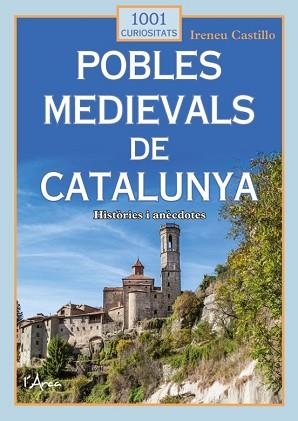 POBLES MEDIEVALS DE CATALUNYA | 9788412727289 | CASTILLO CASO, IRENEU | Libreria Geli - Librería Online de Girona - Comprar libros en catalán y castellano