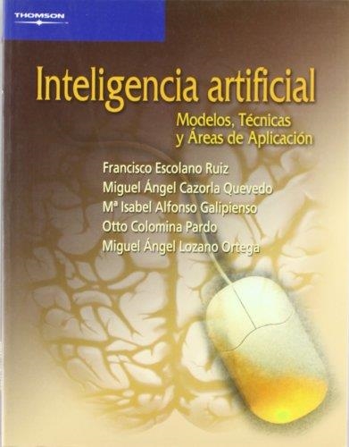 INTELIGENCIA ARTIFICIAL | 9788497321839 | ESCOLANO RUIZ [ET.AL] | Libreria Geli - Librería Online de Girona - Comprar libros en catalán y castellano