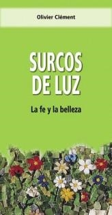SURCOS DE LUZ.LA FE Y LA BELLEZA | 9788472399389 | CLEMENT,OLIVIER | Libreria Geli - Librería Online de Girona - Comprar libros en catalán y castellano