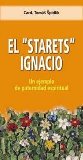EL STARETS IGNACIO.UN EJEMPLO DE PATERNIDAD ESPIRITUAL | 9788472399372 | Libreria Geli - Librería Online de Girona - Comprar libros en catalán y castellano