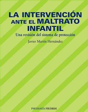 LA INTERVENCION ANTE EL MALTRATO INFANTIL | 9788436819908 | MARTIN HERNANDEZ,JAVIER | Llibreria Geli - Llibreria Online de Girona - Comprar llibres en català i castellà