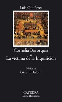 CORNELIA BORORQUIA O LA VICTIMA DE LA INQUISICION | 9788437622521 | GUTIERREZ,LUIS | Llibreria Geli - Llibreria Online de Girona - Comprar llibres en català i castellà