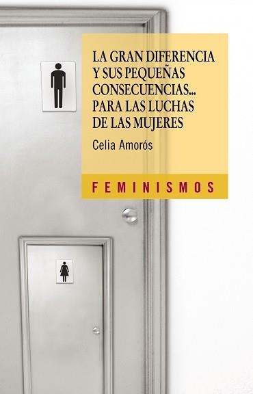 LA GRAN DIFERENCIA Y SUS PEQUEÑAS CONSECUENCIAS...PARA LAS LUCHAS DE LAS MUJERES | 9788437622491 | AMOROS,CELIA | Llibreria Geli - Llibreria Online de Girona - Comprar llibres en català i castellà