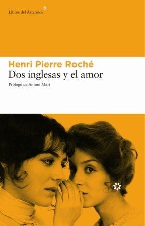 DOS INGLESAS Y EL AMOR | 9788493431525 | ROCHE,HENRI PIERRE | Llibreria Geli - Llibreria Online de Girona - Comprar llibres en català i castellà