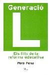 GENERACIO L.ELS FILLS DE LA REFORMA EDUCATIVA | 9788484377573 | PENA, PERE | Libreria Geli - Librería Online de Girona - Comprar libros en catalán y castellano
