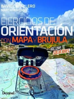 EJERCICIOS DE ORIENTACIÓN CON MAPA Y BRÚJULA | 9788498296815 | CABALLERO MOLANO, DAVID/HURTADO LÓPEZ, MARTA | Libreria Geli - Librería Online de Girona - Comprar libros en catalán y castellano