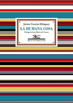 LA HUMANA COSA | 9788410148727 | GARCÍA-MÁIQUEZ, JAIME | Libreria Geli - Librería Online de Girona - Comprar libros en catalán y castellano