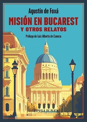 MISIÓN EN BUCAREST Y OTROS RELATOS | 9788419877284 | FOXÁ, AGUSTÍN DE | Libreria Geli - Librería Online de Girona - Comprar libros en catalán y castellano