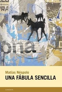UNA FÁBULA SENCILLA | 9788418504709 | NÉSPOLO, MATÍAS | Libreria Geli - Librería Online de Girona - Comprar libros en catalán y castellano