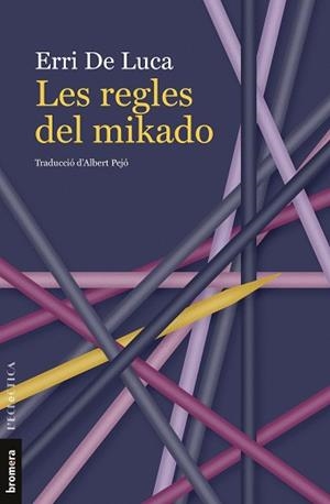 LES REGLES DEL MIKADO | 9788413586236 | ERRI DE LUCA | Libreria Geli - Librería Online de Girona - Comprar libros en catalán y castellano