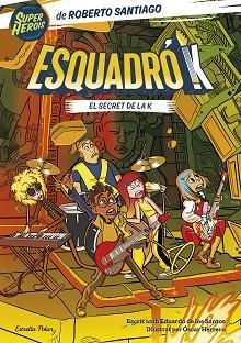 ESQUADRÓ K 2. EL SECRET DE LA K | 9788413897455 | SANTIAGO, ROBERTO/SANTOS MOLINA, EDUARDO DE LOS | Libreria Geli - Librería Online de Girona - Comprar libros en catalán y castellano