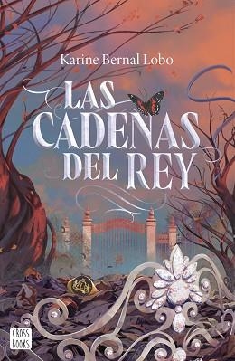 LAS CADENAS DEL REY | 9788408290124 | BERNAL LOBO, KARINE | Libreria Geli - Librería Online de Girona - Comprar libros en catalán y castellano