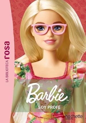 LA BIBLIOTECA ROSA.BARBIE-1.SOY PROFE | 9788419804617 | BARFÉTY, ELISABETH | Libreria Geli - Librería Online de Girona - Comprar libros en catalán y castellano