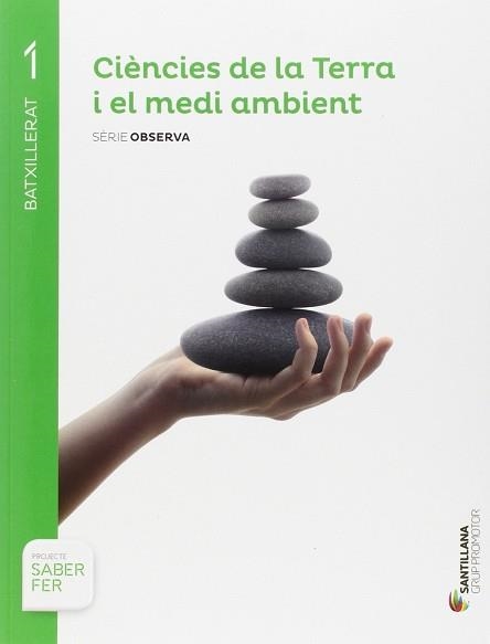 CIÈNCIES DE LA TERRA I EL MEDI AMBIENT(PRIMER DE BATXILLERAT.SABER FER) | 9788490476925 | Libreria Geli - Librería Online de Girona - Comprar libros en catalán y castellano