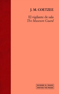 EL VIGILANTE DE SALA / THE MUSEUM GUARD | 9788484806158 | COETZEE,.M. | Llibreria Geli - Llibreria Online de Girona - Comprar llibres en català i castellà