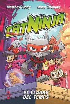 CATNINJA-2.EL LLADRE DEL TEMPS | 9788466157902 | CODY, MATTHEW | Libreria Geli - Librería Online de Girona - Comprar libros en catalán y castellano