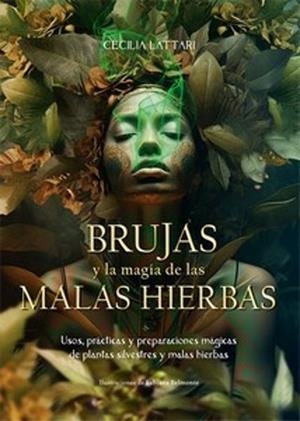 BRUJAS Y LA MAGIA DE LAS MALAS HIERBAS | 9788410101029 | LATTARI,CECILIA | Libreria Geli - Librería Online de Girona - Comprar libros en catalán y castellano