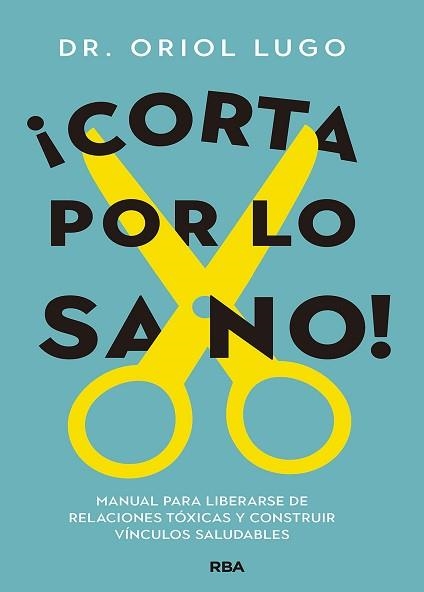 CORTA POR LO SANO! | 9788411323383 | LUGO REAL, ORIOL | Libreria Geli - Librería Online de Girona - Comprar libros en catalán y castellano