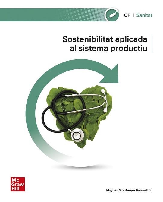 SOSTENIBILITAT APLICADA AL SISTEMA PRODUCTIU.SANITAT | 9788448642747 | MONTANYA REVUEL | Libreria Geli - Librería Online de Girona - Comprar libros en catalán y castellano